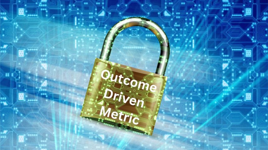Cybersecurity Outcome-Driven Metrics: Bridging Communication Gaps Cybersecurity Outcome-Driven Metrics: Bridging Communication Gaps