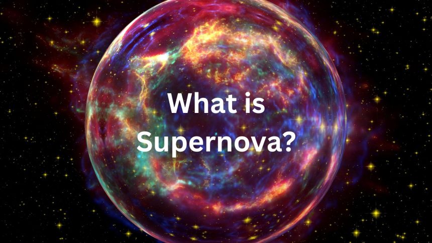 Supernovae: The Universe’s Most Dazzling Explosions